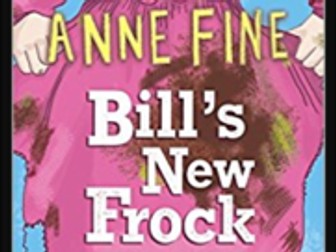 Bill's New Frock by Anne Fine - Unit of Work