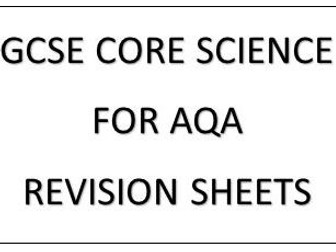 [GCSE] AQA CORE SCIENCE REVISION SHEETS