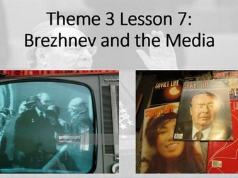 Russia 1917-1991. Theme 3, Lesson 7: Brezhnev Media (Edexcel A Level History, Paper 1)