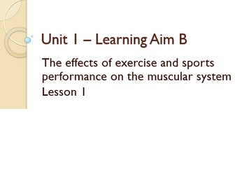 BTEC Level 3 Sport (2016) New Specification Unit 1 Learning Aim B - Muscular system