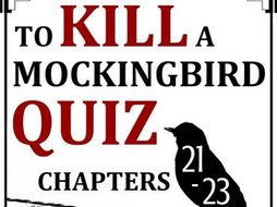 To Kill a Mockingbird Quiz - Chapters 21-23