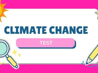 Climate Change Unit Test | KS3 Geography Assessment