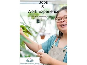 Jobs and Work Experience Sensory Story and Sensory Rich Activities for Neurodiverse, Sensory, PMLD