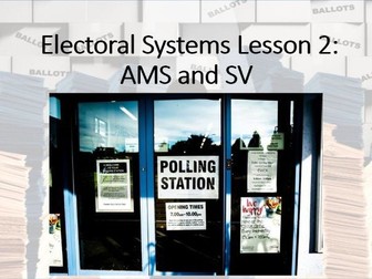 UK Politics (Paper 1) Electoral Systems, Lesson 2 (AMS and SV).