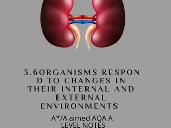 A*/A 3.6 ORGANISMS RESPOND TO THE CHANGES IN THEIR INTERNAL AND EXTERNAL ENVIRONMENTS