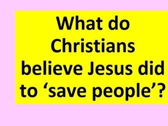 What do Christian's Believe Jesus did to 'Save People'