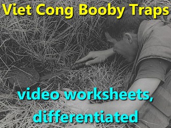 Vietnam Booby Traps. Video worksheets, differentiated.