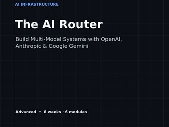 The AI Router - Build Multi-Model Systems with OpenAI, Anthropic & Google Gemini