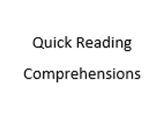 Year 5 / 6 - Quick Reading Comprehensions