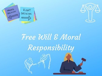 AQA A Level RS - Free Will & Moral Responsibility