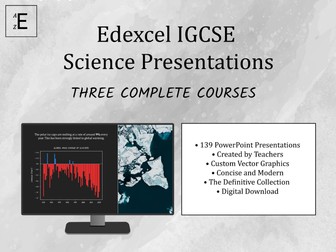 Edexcel IGCSE Science Presentations - Three Complete Courses