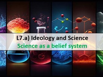 L7.a) Ideology and Science - Science as a belief system (Sociology, Beliefs in Society)