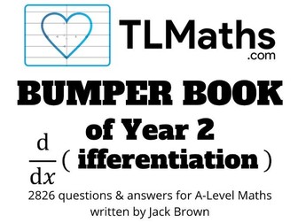 TLMaths BUMPER BOOK of Year 2 Differentiation for A-Level Maths