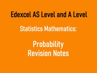 Edexcel Statistics A-Level Maths Probability Revision Notes (AS-Level and A-Level)