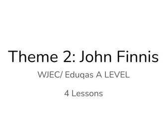John Finnis’ development of Natural Law - unit of work, WJEC/ Eduqas