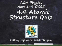 AQA Physics: 4.4 Atomic Structure Quiz