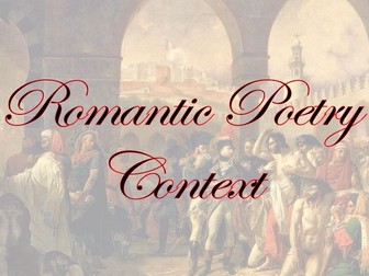 Context for A-level Romantic Poets (Poetry)