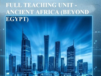 Ancient Africa (Beyond Egypt) – Year 7 History Full Teaching Unit (10 Weeks) Complete Lessons