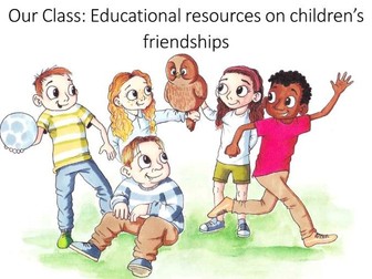 Our Class: Materials to support PSHE/RSE education on Caring Friendships