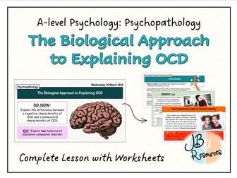 A-Level Psychology - THE BIOLOGICAL APPROACH TO EXPLAINING OCD [Psychopathology Topic]