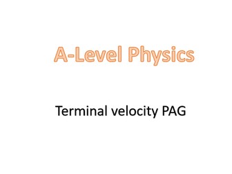 Terminal velocity PAG (A-Level: OCR A, Chapter 4 - Forces in Action)