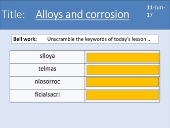Year 7 Metals lesson 5 - Alloys and corrosion