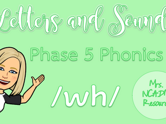 Phase 5a Phonics /wh/ pack (Letters & Sounds)