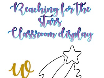 Classroom Display- Reaching for the stars