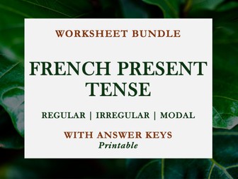 FRENCH PRESENT TENSE WORKSHEET BUNDLE | LE PRÉSENT| ER IR RE MODALS IRREGULAR VERBS | WITH KEY