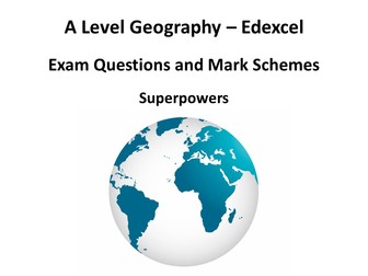 A Level Geography Edexcel Superpowers Exam Questions and Mark Schemes