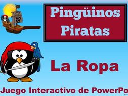 Las Piratas Pingüinos. Spanish PowerPoint Games to learn vocabulary for LA ROPA.