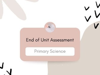 Science Y2 End of Unit Assessment Bundle