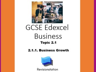 EDEXCEL GCSE BUSINESS 2.1.1 BUSINESS GROWTH (COMPLETE LESSON) 211