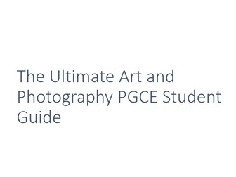 THE ULTIMATE ART TEACHER PGCE GUIDE