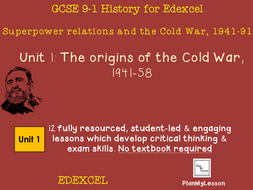 GCSE EDEXCEL Superpower relations & the Cold War Unit 1: The origins of the Cold War 1941 -58 GCSE (9-1)