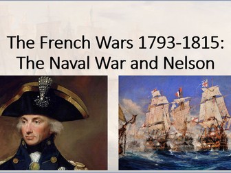 The British Experience of Warfare c1790-1918. Depth 1 (French Wars) Lesson 4 (Naval Warfare).