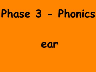 Phase 3 Phonics - ear