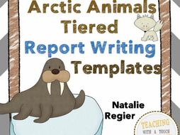 Arctic Animal Report: Tiered Report Writing Templates