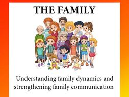 The Family: Understanding Family Dynamics and Strengthening Family ...