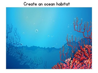 Create an ocean habitat