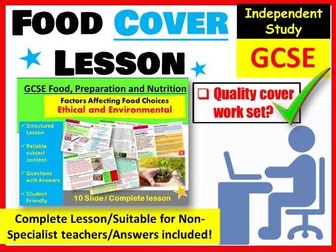 GCSE Food Cover Work/Cover Lesson - Food Choices - Ethical and Environmental Factors