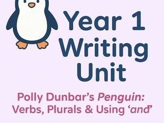 Year 1 Writing Unit – Polly Dunbar’s Penguin: Verbs, Plurals & Using ‘and’ | 2 Weeks