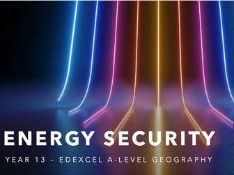 Energy security - A-Level geography - Lesson 1