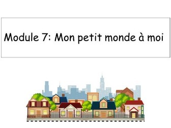 New French GCSE 2024 Spec Module 7 "Mon petit monde à moi"