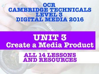 OCR CAMBRIDGE TECHNICALS IN DIGITAL MEDIA LEVEL 3 - UNIT 3 CREATE A MEDIA PRODUCT