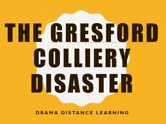 KS3 Drama scheme of work on the Gresford Disaster for distance learning