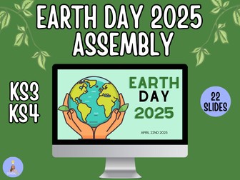 Earth Day 2025 Assembly KS3 KS4