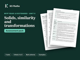 MYP Year 10 Extended Solids, similarity and transformations assessment
