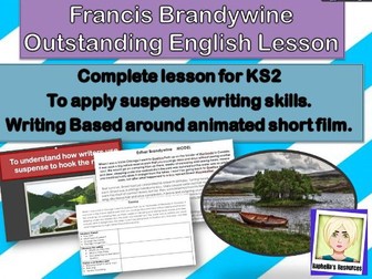 SUSPENSE WRITING - Complete Lesson: Francis Brandywine  KS2
