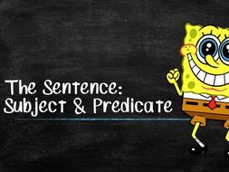 Sentences: Subject and Predicate, Direct Object, Indirect Object and Complements (SpongeBob Themed)